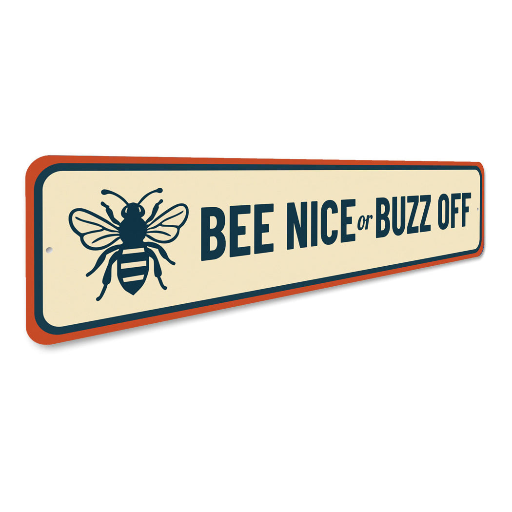 Bee Nice Or Buzz Off Honeybee Sign