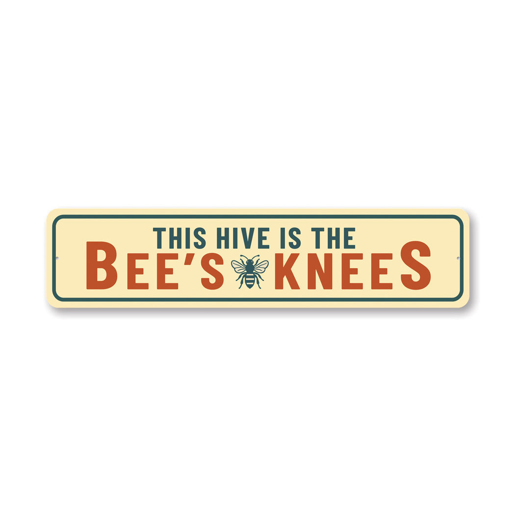 This Hive Is The Bee's Knees Honeybee Sign