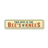 This Hive Is The Bee's Knees Honeybee Sign