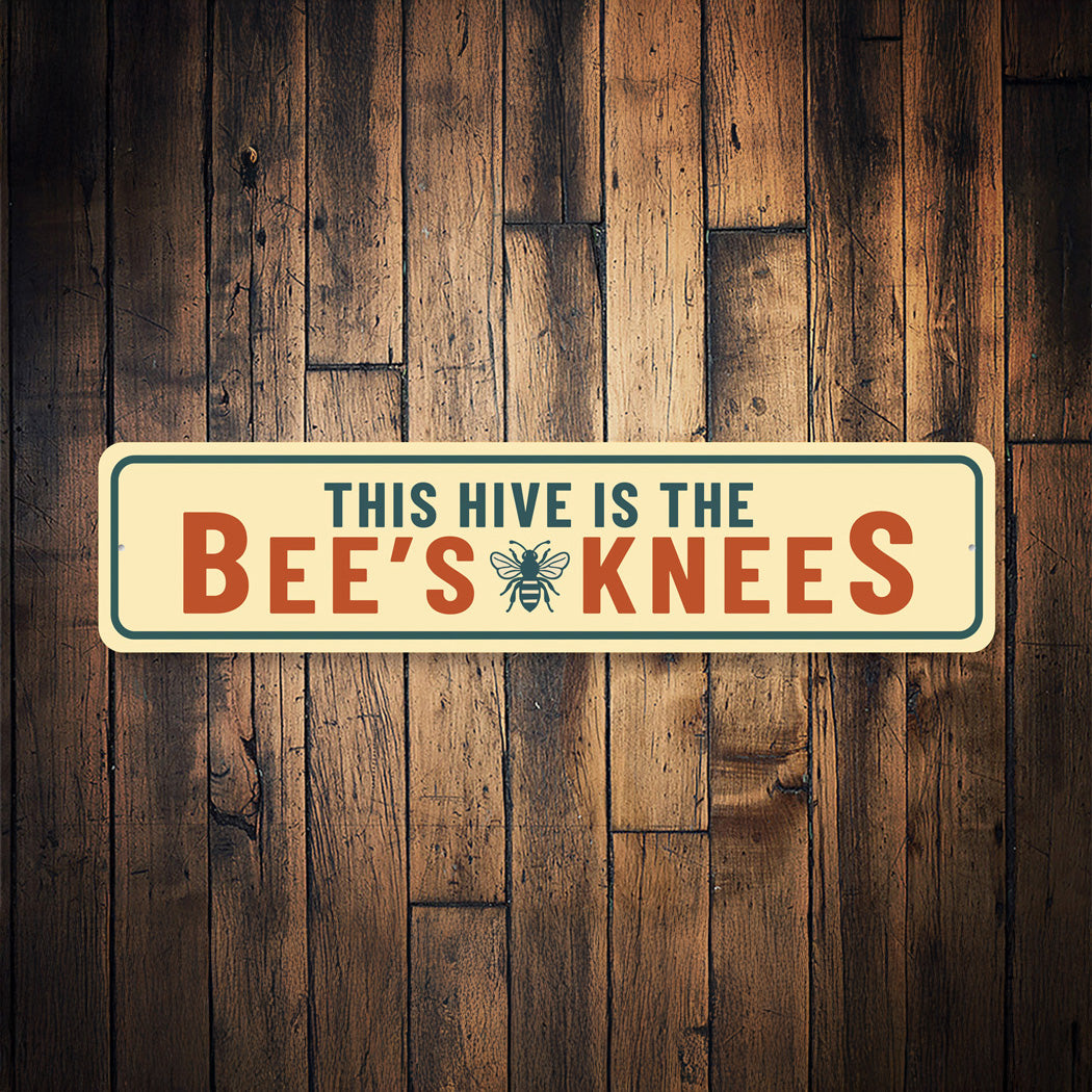 This Hive Is The Bee's Knees Honeybee Sign