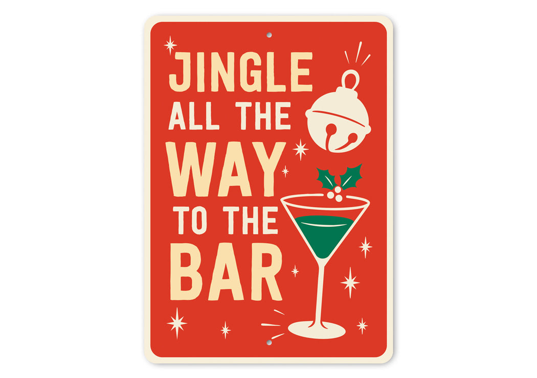 Jingle All The Way To The Bar Holiday Sign