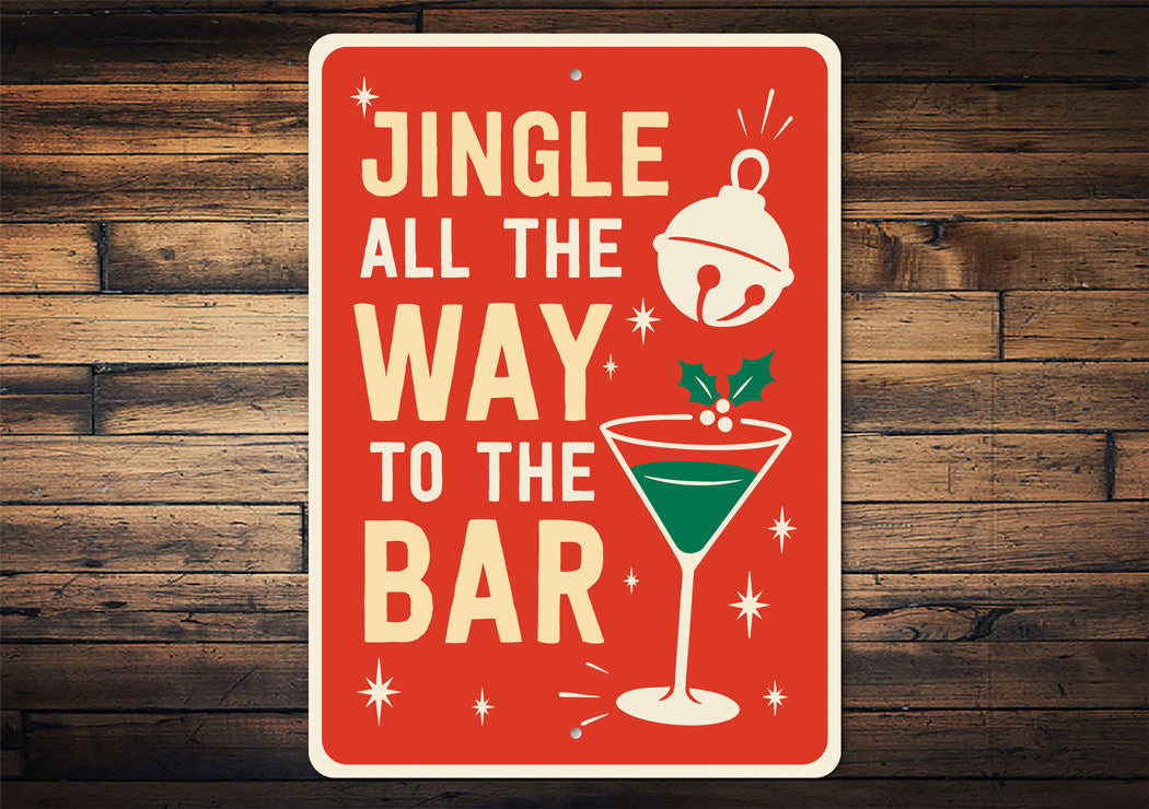Jingle All The Way To The Bar Holiday Sign