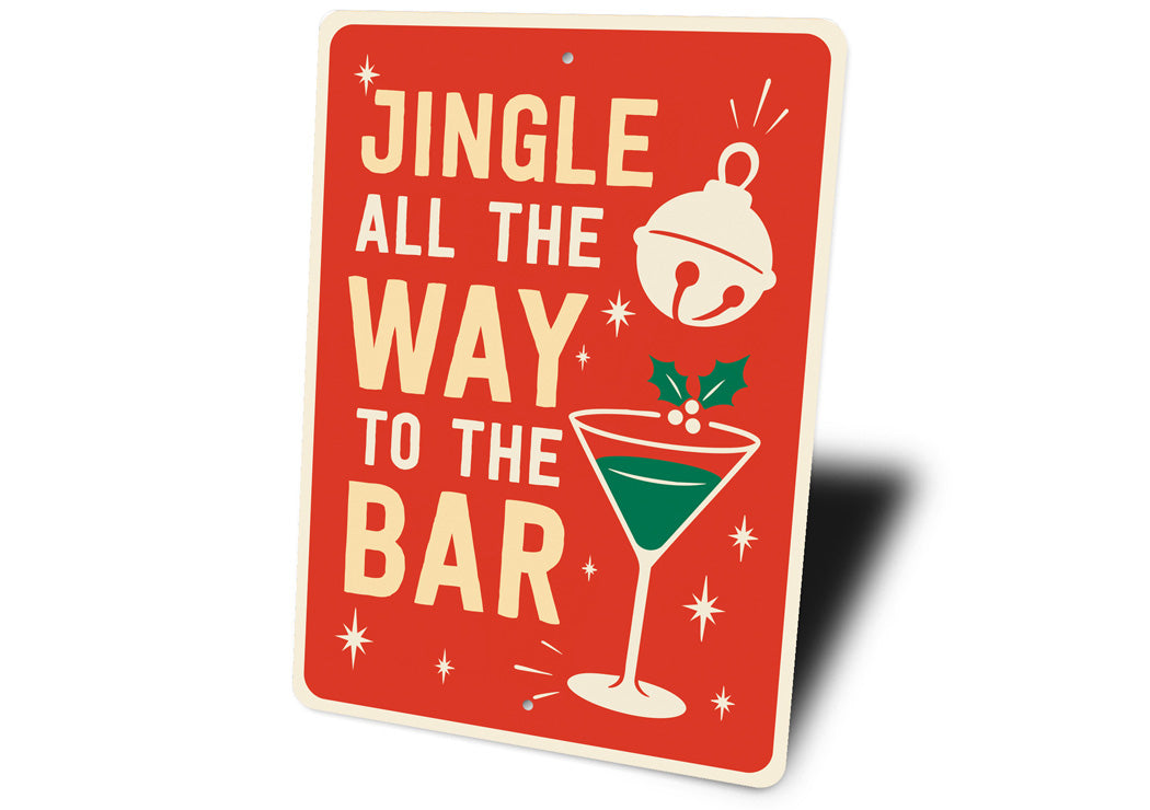 Jingle All The Way To The Bar Holiday Sign