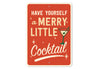 Have Yourself A Merry Little Cocktail Decor Sign
