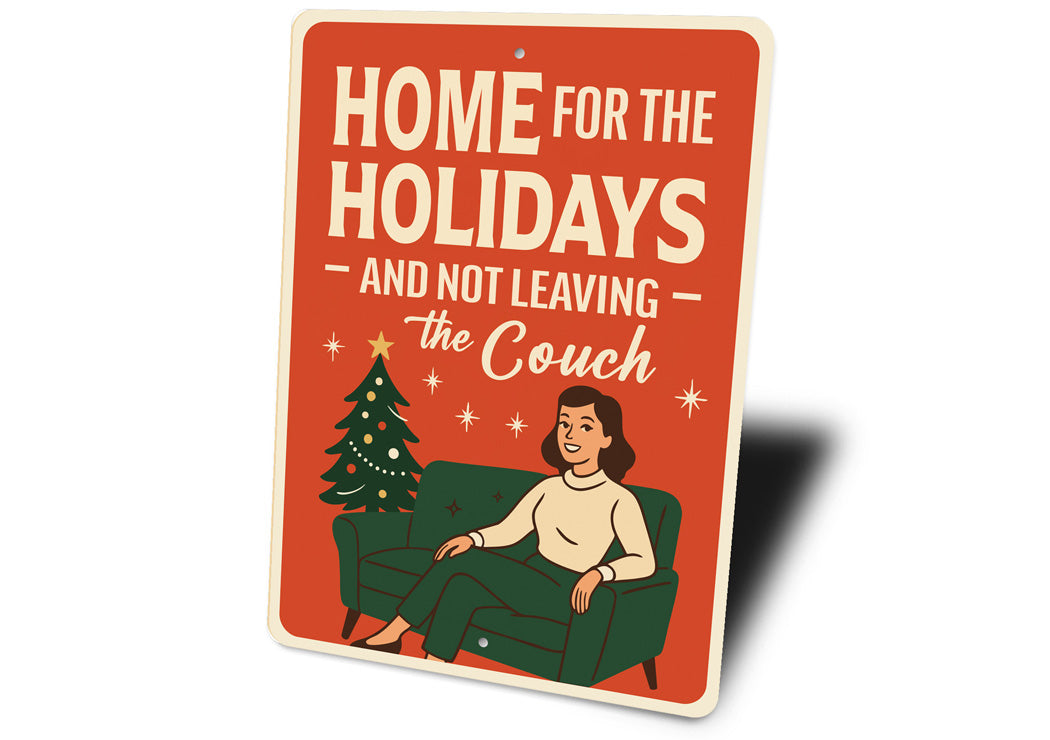 Home For The Holidays And Not Leaving The Couch Sign