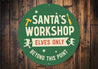 Santa's Workshop Elves Only Beyond This Point Sign