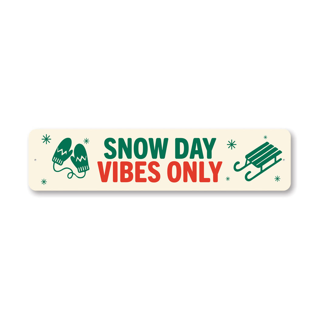 Snow Day Vibes Only Holiday Sign