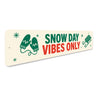 Snow Day Vibes Only Holiday Sign