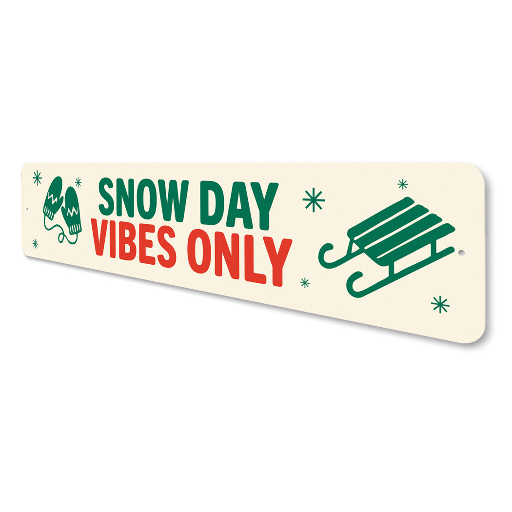Snow Day Vibes Only Holiday Sign