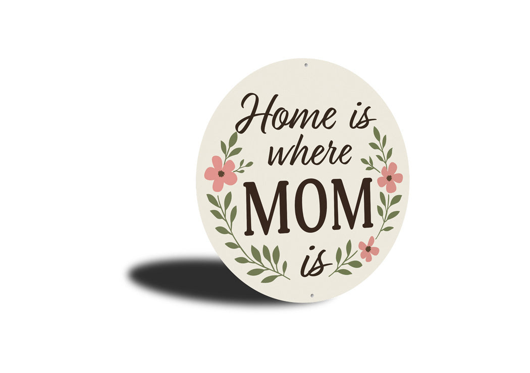 Home Is Where Mom Is Round Decor Sign