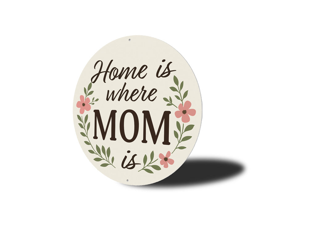 Home Is Where Mom Is Round Decor Sign