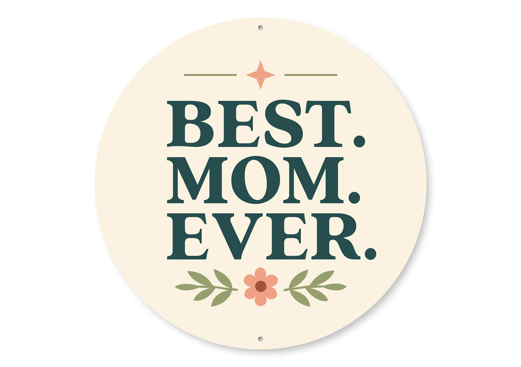 Best Mom Ever Round Sign