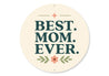Best Mom Ever Round Sign