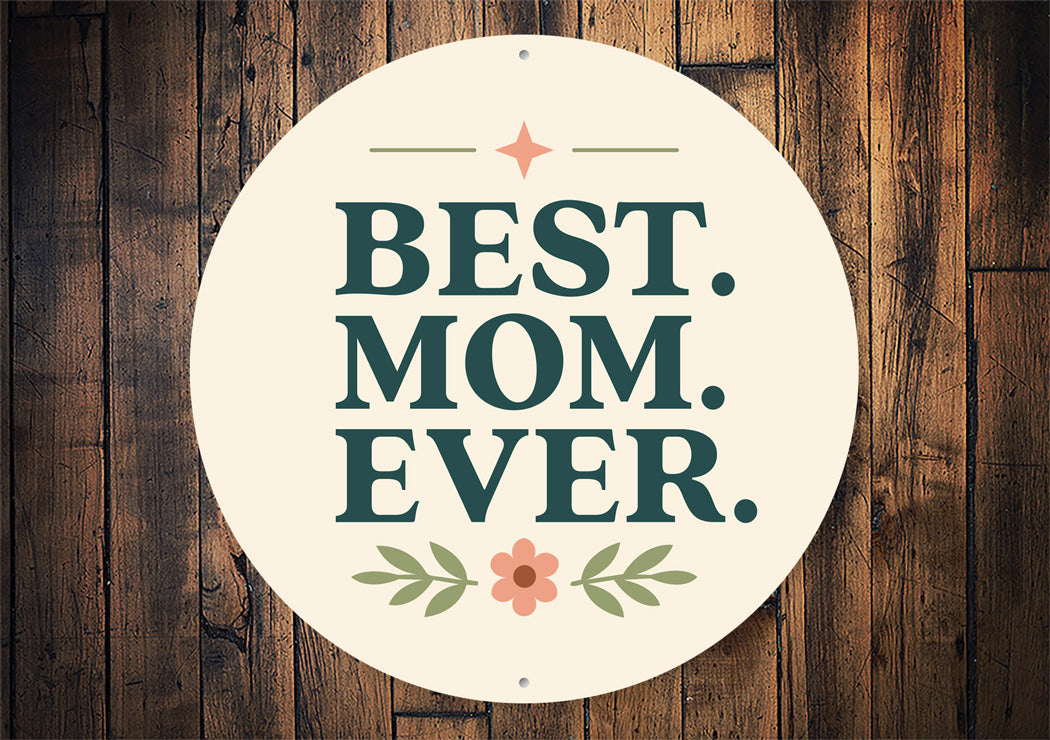 Best Mom Ever Round Sign