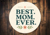 Best Mom Ever Round Sign