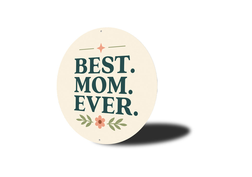 Best Mom Ever Round Sign