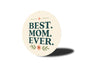 Best Mom Ever Round Sign