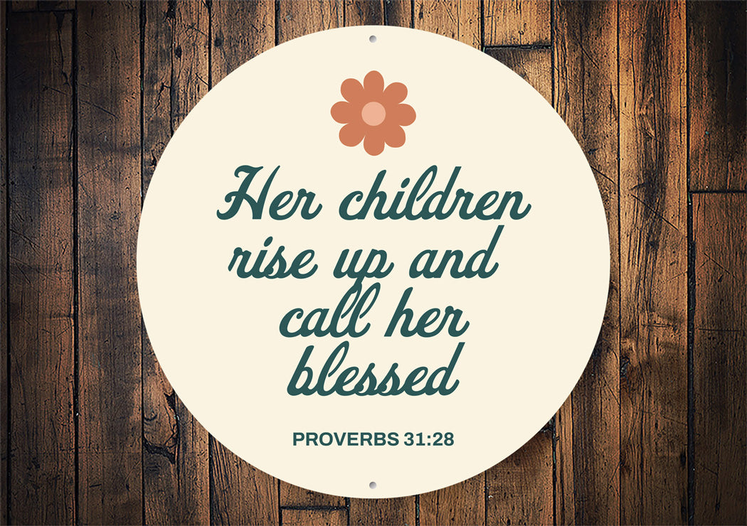 Her Children Rise Up And Call Her Blessed Mom Sign