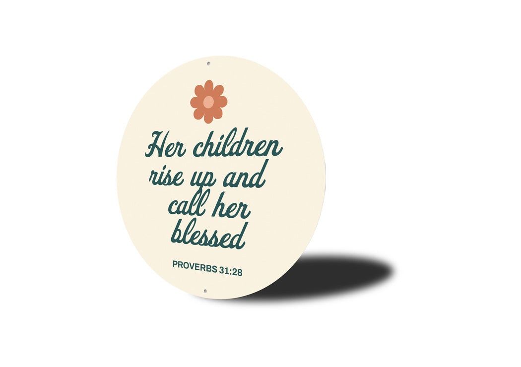 Her Children Rise Up And Call Her Blessed Mom Sign