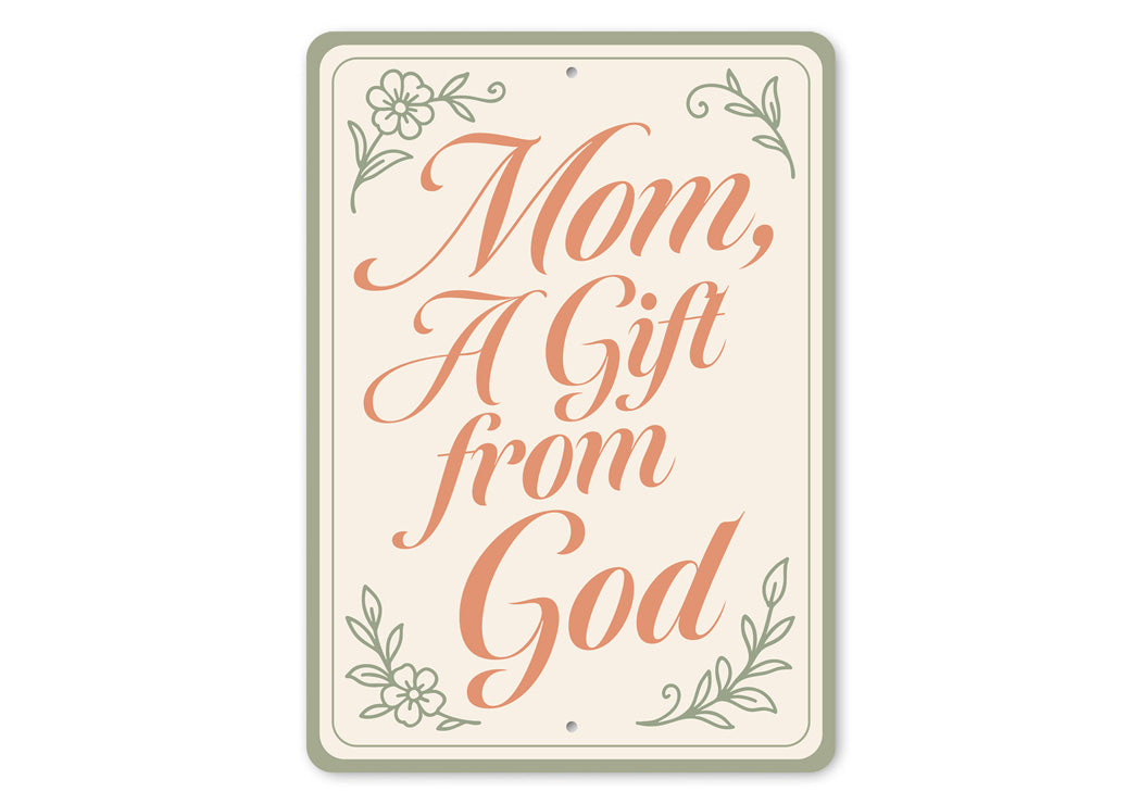 Mom, A Gift From God Decor Sign