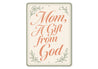 Mom, A Gift From God Decor Sign
