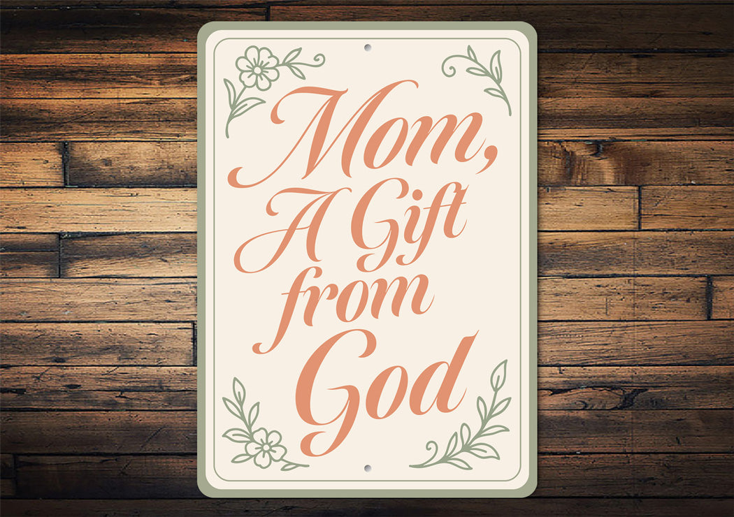 Mom, A Gift From God Decor Sign