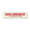 Chaos Coordinator Also Known As Mom Sign