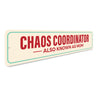 Chaos Coordinator Also Known As Mom Sign