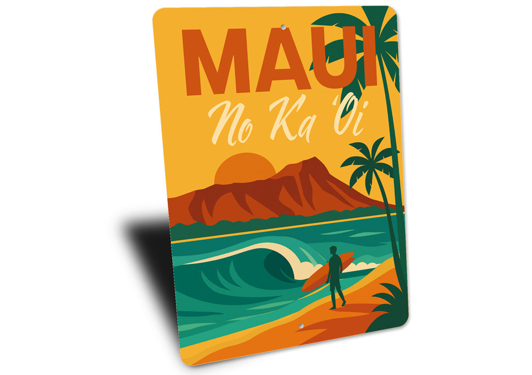 Maui No Ka'Oi Maui is the best Sign