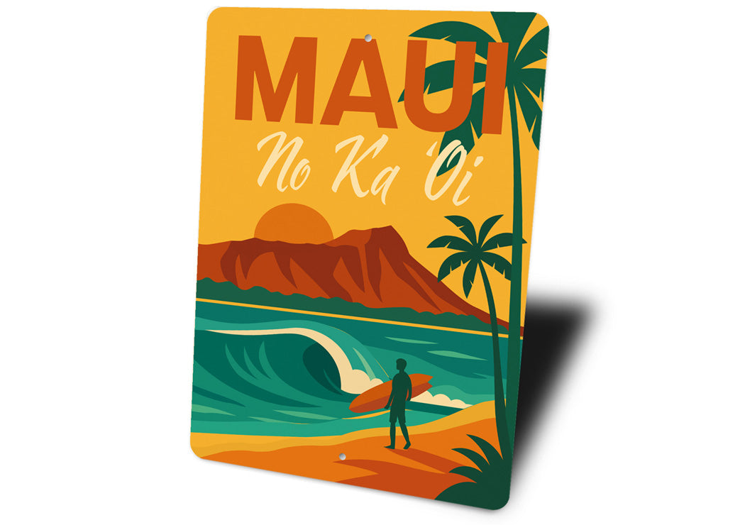 Maui No Ka'Oi Maui is the best Sign