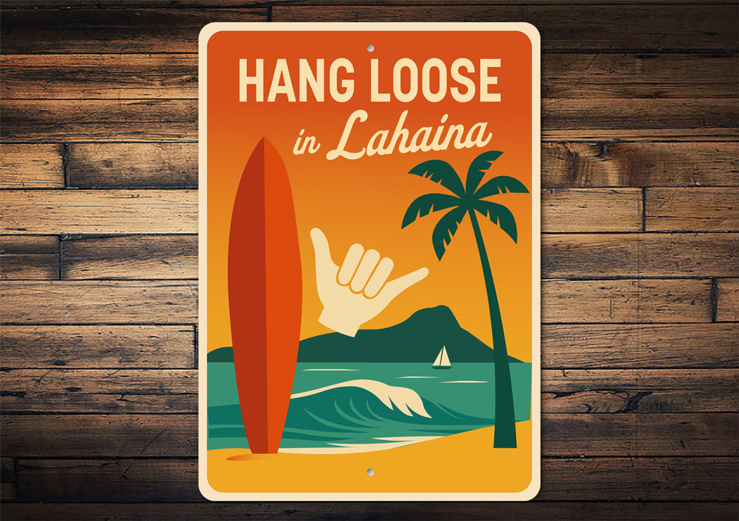 Hang Loose In Lahaina Hawaii Sign