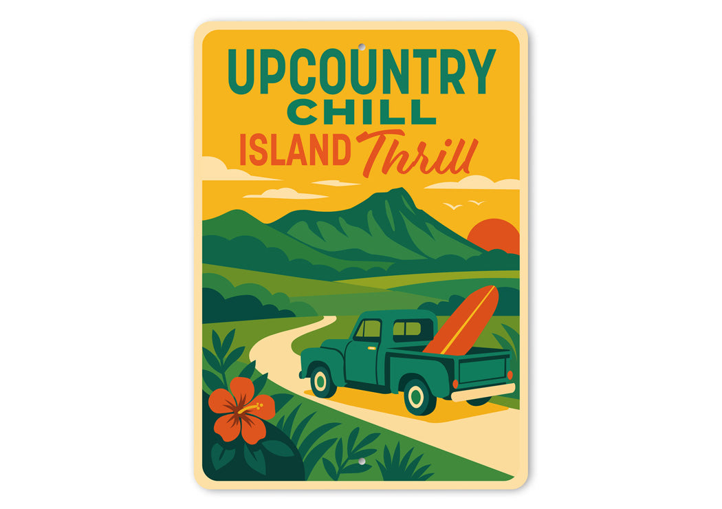 Upcountry Chill Island Thrill Hawaii Sign