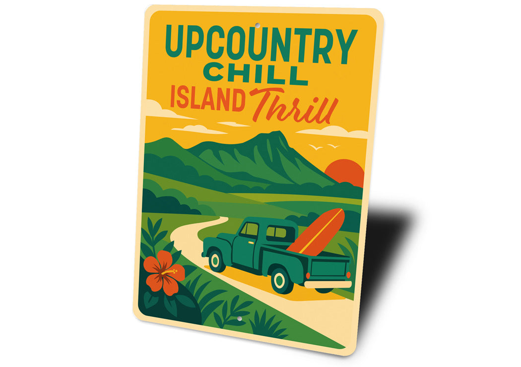 Upcountry Chill Island Thrill Hawaii Sign