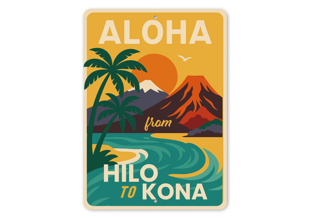 Aloha From Hilo To Kona Hawaii Sign