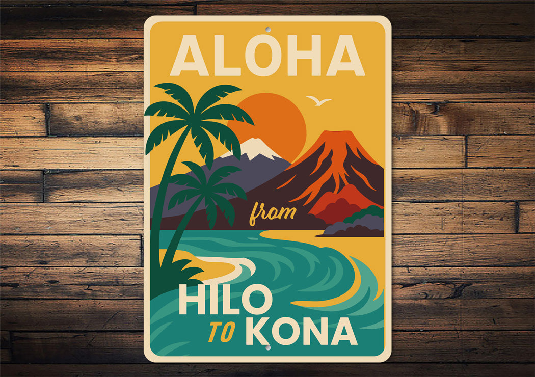 Aloha From Hilo To Kona Hawaii Sign
