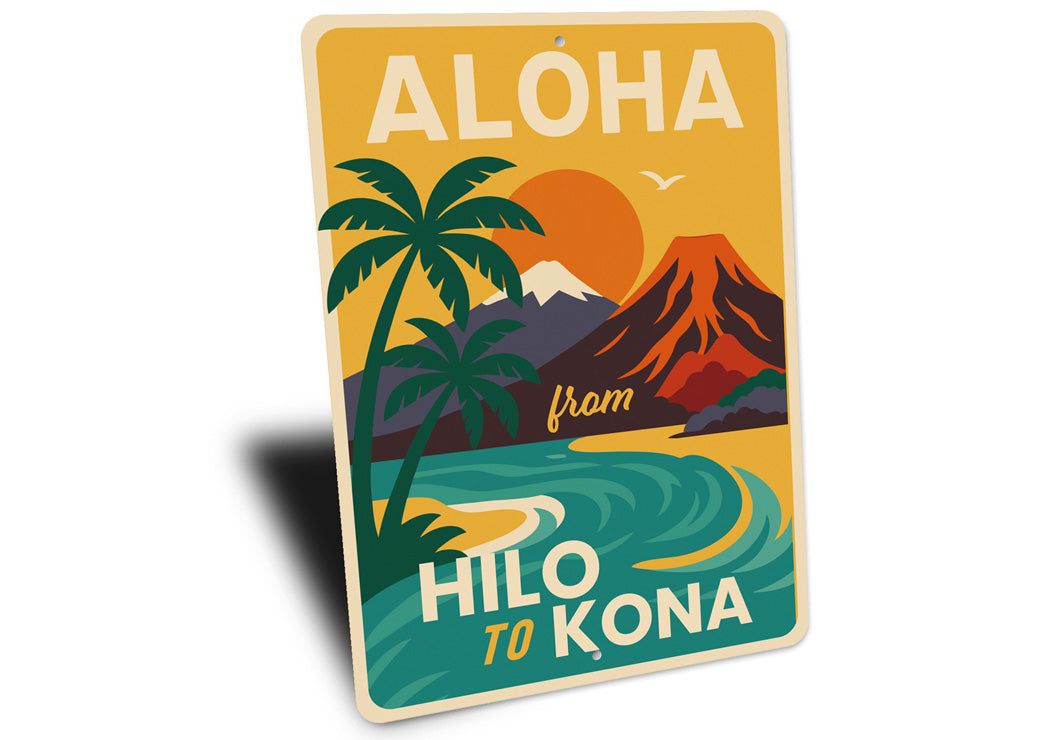 Aloha From Hilo To Kona Hawaii Sign