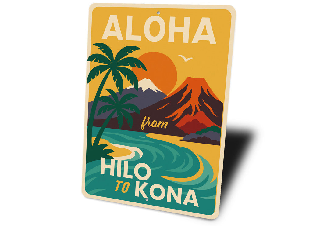 Aloha From Hilo To Kona Hawaii Sign