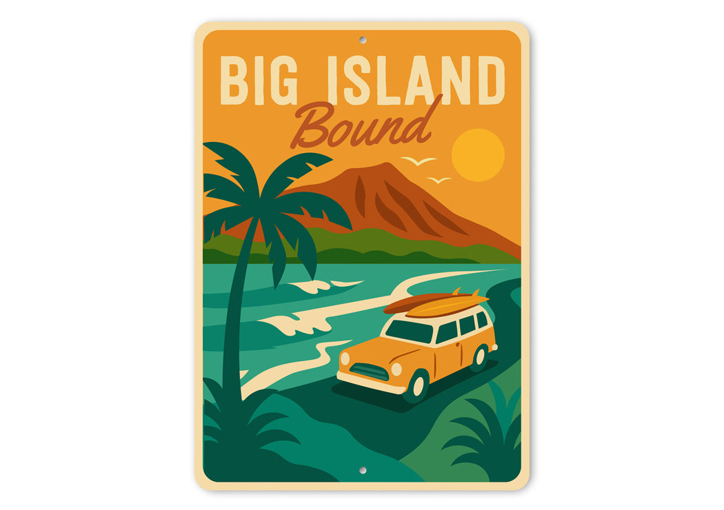 Big Island Bound Hawaii Sign