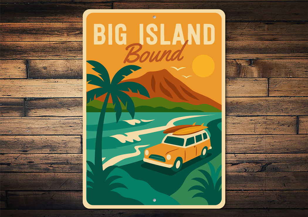 Big Island Bound Hawaii Sign