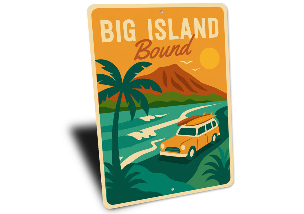 Big Island Bound Hawaii Sign