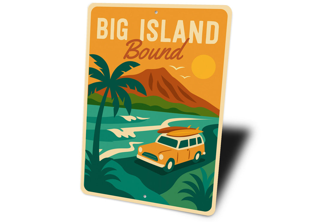 Big Island Bound Hawaii Sign