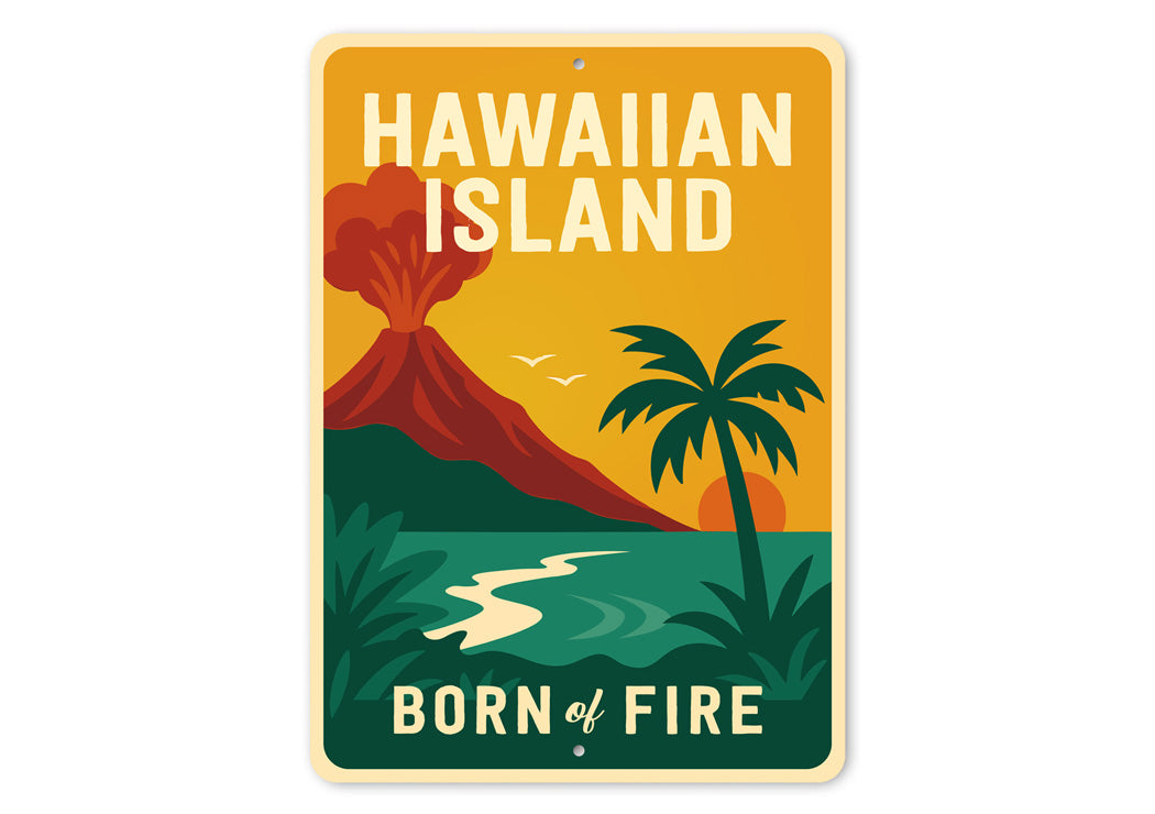 Hawaiian Island Born Of Fire Sign