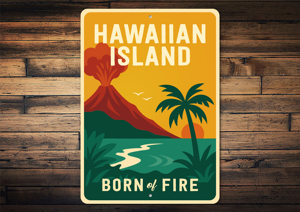 Hawaiian Island Born Of Fire Sign