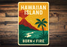 Hawaiian Island Born Of Fire Sign