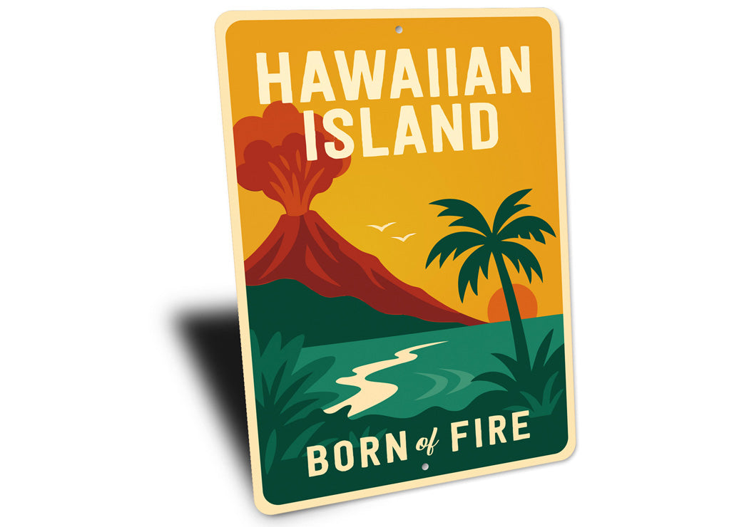 Hawaiian Island Born Of Fire Sign