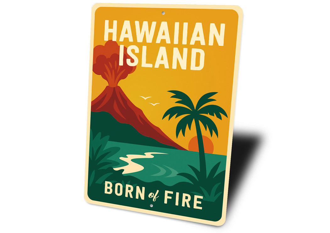 Hawaiian Island Born Of Fire Sign
