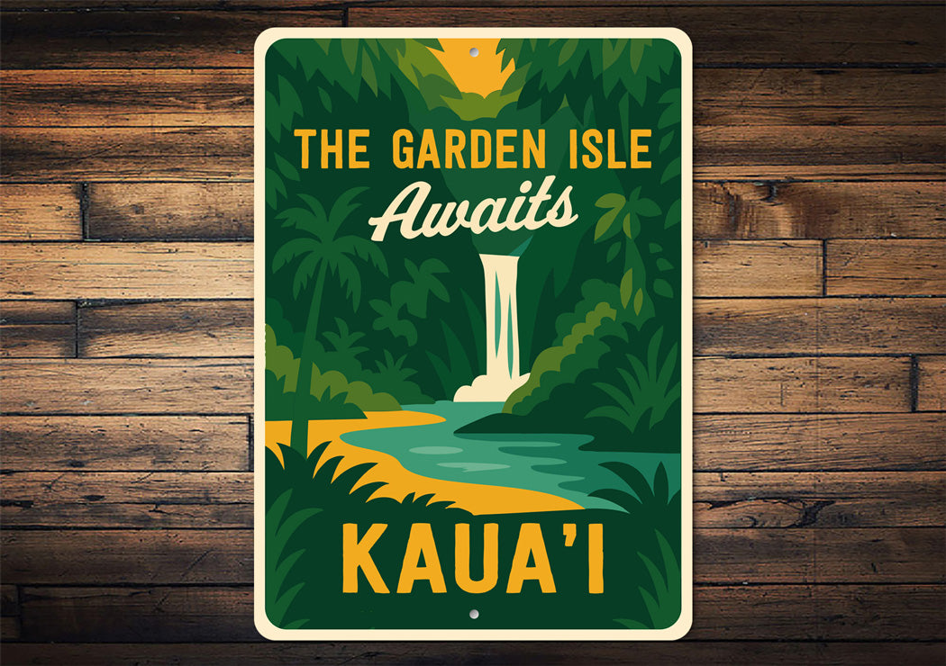 The Garden Isle Awaits Kaua'i Hawaii Sign