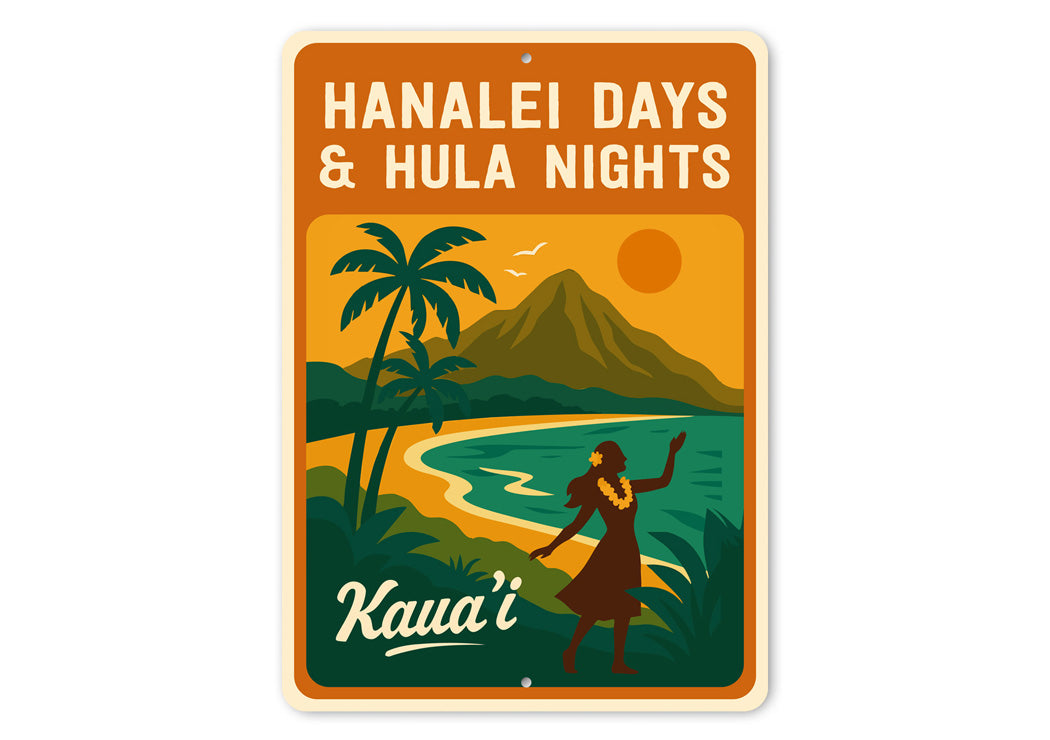 Hanalei Days And Hula Nights Kaua'i Hawaii Sign