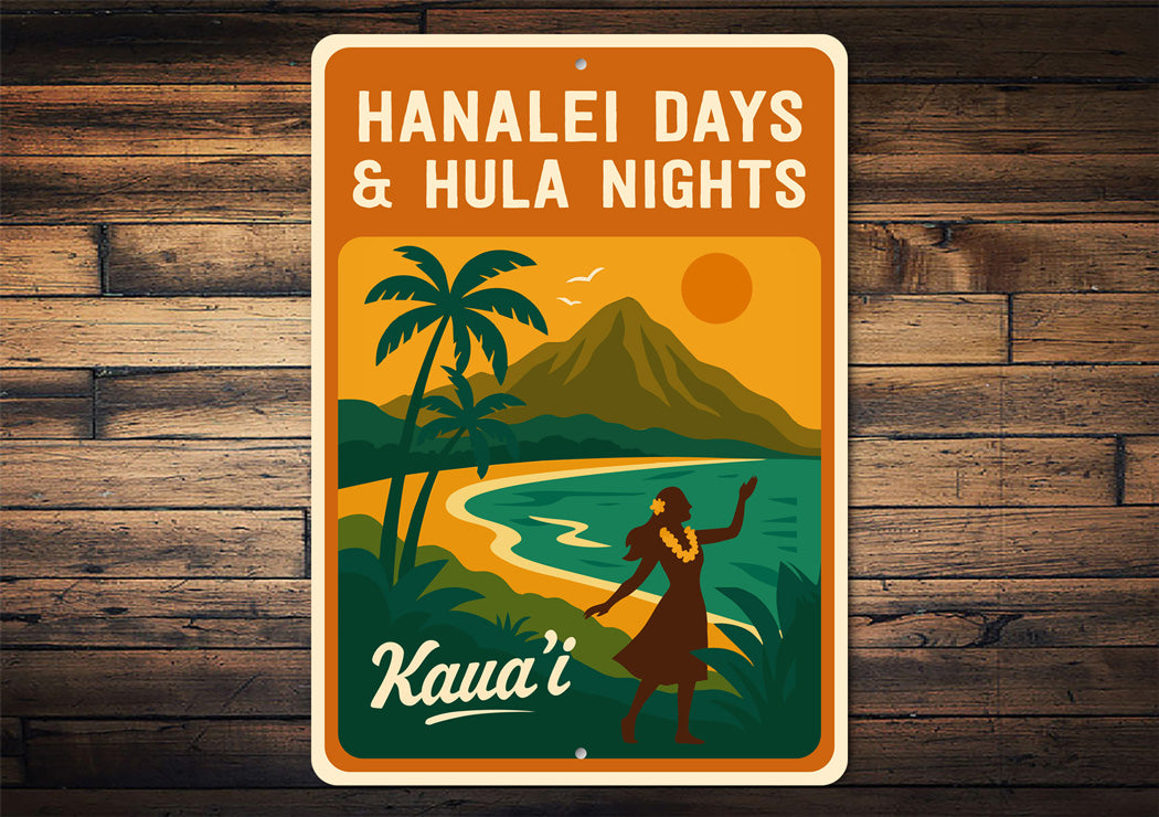 Hanalei Days And Hula Nights Kaua'i Hawaii Sign