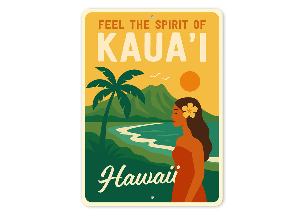 Feel The Spirit Of Kaua'i Hawaii Sign